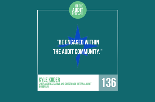 Ep 136: Tips and Tricks for Navigating the Audit Committee w/ Kyle Kiider (BigBear.ai)