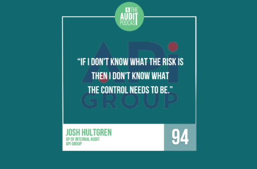 Ep 94: How to build an audit department from the ground up w/ Josh Hultgren