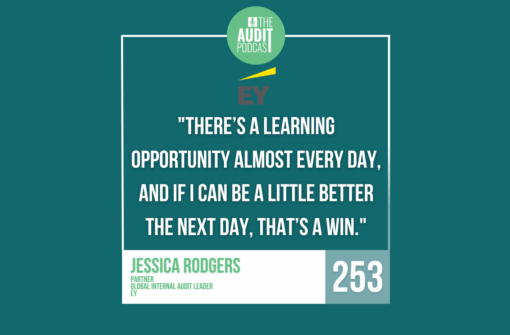 Ep 253: AI, Learning, and Leadership in Internal Audit w/ Jessica Rodgers (EY)