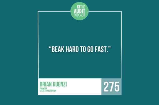 Ep 275: Turning New Ideas Into Audit Results w/ Brian Kuenzi (Stealth AI Startup)